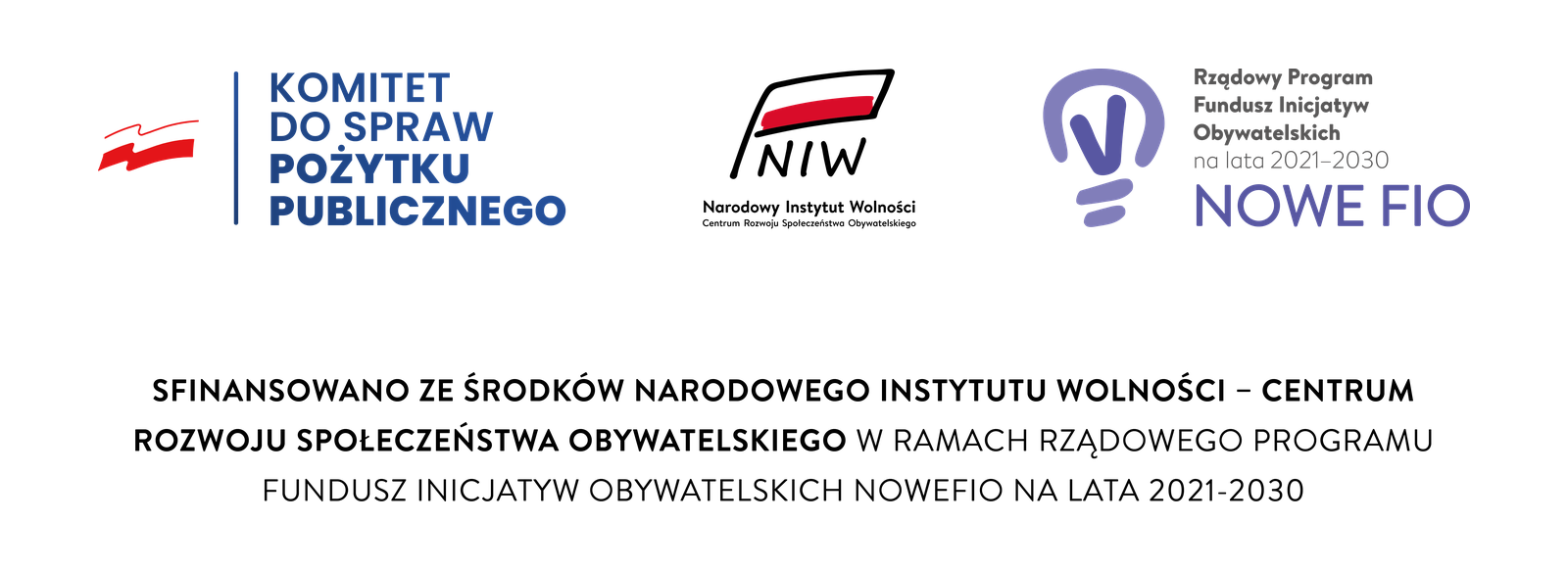 Zestawienie znaków: Komitet do spraw Pożytku Publicznego, Narodowy Instytut Wolności – Centrum Rozwoju Społeczeństwa Obywatelskiego oraz Rządowy Program Fundusz Inicjatyw Obywatelskich NOWEFIO na lata 2021–2030. Sfinansowano ze środków Narodowego Instytutu Wolności – Centrum Rozwoju Społeczeństwa Obywatelskiego w ramach Rządowego Programu Fundusz Inicjatyw Obywatelskich NOWEFIO na lata 2021-2030.